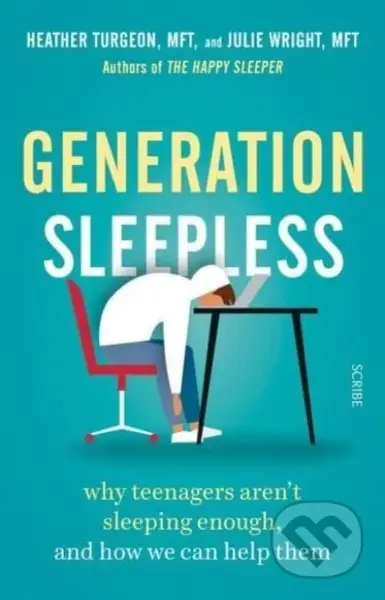 Generation Sleepless (why teenagers aren’t sleeping enough, and how we can help them) - kniha z kategorie Přírodní vědy a technika