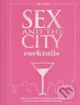 Sex and the City Cocktails (Fall in Love with 60 Fabulous (and Official) Cocktail Recipes Inspired by the Show) - kniha z kategorie Národní kuchyně