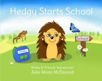 Hedgy Starts School - Julie Alison McDonald