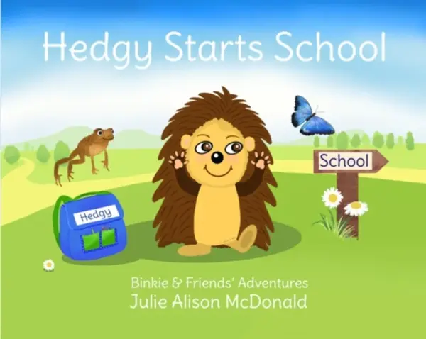 Hedgy Starts School - Julie Alison McDonald