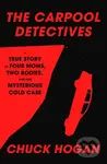The Carpool Detectives (A True Story of Four Moms, Two Bodies, and One Mysterious Cold Case) - kniha z kategorie Životopisy, reportáže a myšlenky