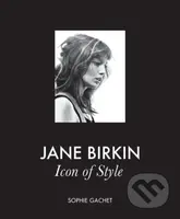 Jane Birkin (Icon of Style) - Sophie Gachet - kniha z kategorie Design