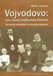 Vojvodovo : kus česko-bulharské historie - Marek Jakoubek