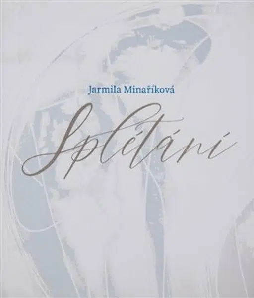 Splétání - Jarmila Minaříková