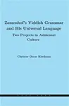 Zamenhof's Yiddish Grammar and His Universal Language: Two Projects in Ashkenazi Culture - Christer Oscar Kiselman