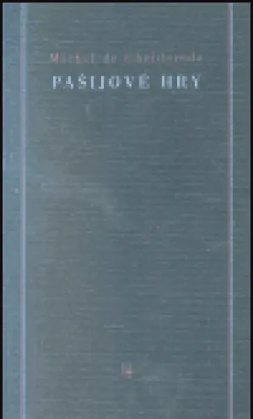 Pašijové hry - Michel de Ghelderode