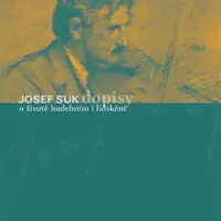 Dopisy o životě hudebním i lidském - Josef Suk