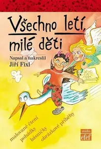 Všechno letí, milé děti - Jiří Fixl