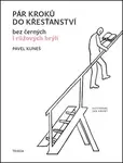 Pár kroků do křesťanství - Pavel Kuneš