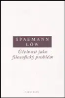 Účelnost jako filosofický problém - Robert Spaemann