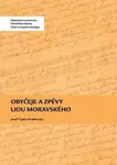 Obyčeje a zpěvy lidu moravského - Miroslav Válka, Josef Čapka Drahlovský