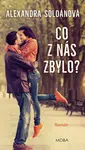 Co z nás zbylo? - Alexandra Soldánová - e-kniha