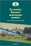 Po cestách Švejkovy budějovické anabáze - Miroslav Vítek