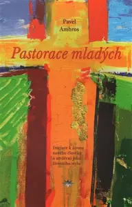 Pastorace mladých - Pavel Ambros