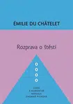 Rozprava o štěstí - Émilie  Du Châtelet
