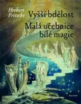 Vyšší bdělost / Malá učebnice bílé magie - Herbert Fritsche