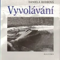 Vyvolávání - Daniela Hodrová