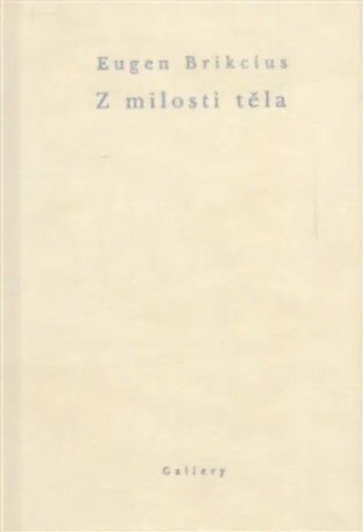 Z milosti těla - Eugen Brikcius