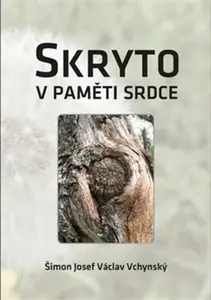 Skryto v paměti srdce - Šimon Josef Václav Vchynský
