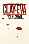 Clay-Eva volá Londýn... - Bartoš Antonín, Kunc Radimír