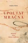 Upoutat mračna - Ondřej Fibich