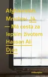 Afghánistán. Mnichov. Já. - Má cesta za lepším životem - Ali Djan Hassan