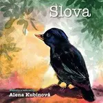 Slova - Alena Kubínová