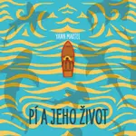 Pí a jeho život - Yann Martel