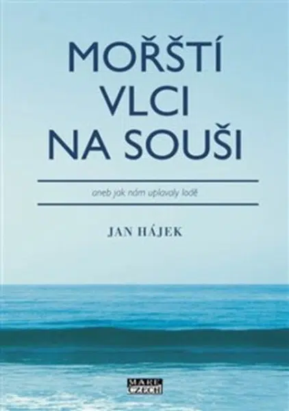 Mořští vlci na souši - Jan Hájek