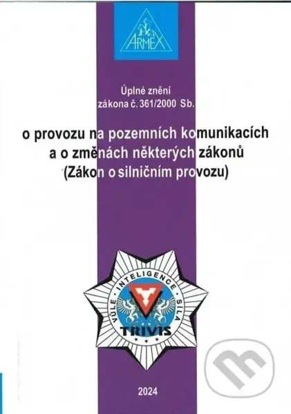 Zákon o provozu na pozemních komunikacích (Zákon o silničním provozu) č. 361/2000 Sb. - kniha z kategorie Právo