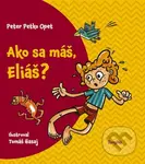Ako sa máš, Eliáš? - Peter Opet, Tomáš Hasaj - kniha z kategorie Beletrie pro děti