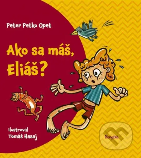 Ako sa máš, Eliáš? - Peter Opet, Tomáš Hasaj - kniha z kategorie Beletrie pro děti