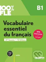 100% FLE B1. Vocabulaire essentiel du français - Übungsbuch mit didierfle.app - kniha z kategorie Jazykové učebnice a slovníky