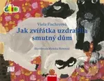 Jak zvířátka uzdravila smutný dům - Viola Fischerová - kniha z kategorie Pro děti