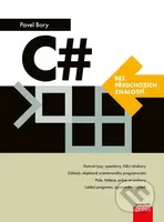 C# (bez předchozích znalostí) - Pavel Bory - kniha z kategorie Programování