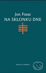 Na sklonku dne - Jon Fosse - kniha z kategorie Beletrie