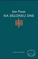 Na sklonku dne - Jon Fosse - kniha z kategorie Beletrie