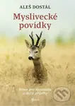 Myslivecké povídky - Aleš Dostál - kniha z kategorie Beletrie