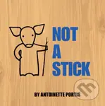 Not A Stick - Antoinette Portis - kniha z kategorie Pro děti