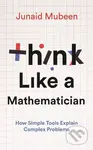 Think Like a Mathematician (Simple Tools for Complex Everyday Problems) - kniha z kategorie Matematika