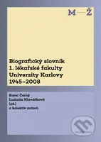 Biografický slovník 1. lékařské fakulty Univerzity Karlovy 1945-2008. 2. svazek M-Ž. - kniha z kategorie Historie