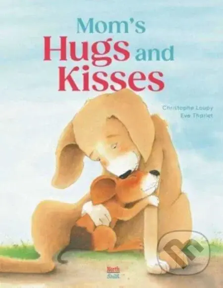 Mom's Hugs and Kisses - Christophe Loupy, Eve Tharlet - kniha z kategorie Pro děti