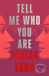 Tell Me Who You Are (A Novel) - Louisa Luna - kniha z kategorie Detektivky, thrillery a horory