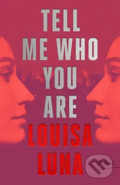 Tell Me Who You Are (A Novel) - Louisa Luna - kniha z kategorie Detektivky, thrillery a horory