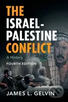 The Israel-Palestine Conflict (A History) - James L. Gelvin - kniha z kategorie Humanitní a společenské vědy