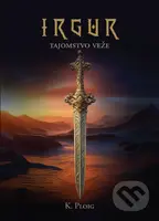 Irgur: Tajomstvo veže - K. Ploig - kniha z kategorie Beletrie pro děti