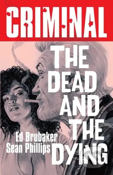 Criminal Volume 3: The Dead and The Dying (New Edition) - kniha z kategorie Detektivky, thrillery a horory