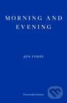 Morning and Evening — WINNER OF THE 2023 NOBEL PRIZE IN LITERATURE - kniha z kategorie Společenská beletrie