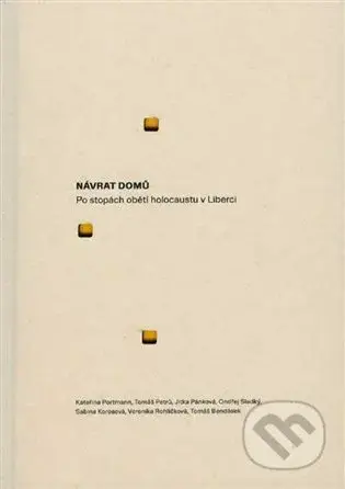 Návrat domů (Po stopách obětí holocaustu v Liberci) - kniha z kategorie Odborné a naučné