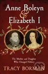 Anne Boleyn & Elizabeth I (The Mother and Daughter Who Changed History) - kniha z kategorie Historie
